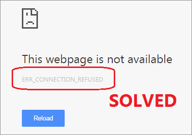 Solve: ERR_CONNECTION_REFUSED [with Pictures] 